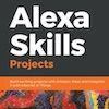 Book Review: Alexa Skills Projects by Madhur Bhargava