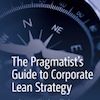 Q&A on the Book The Pragmatist's Guide to Corporate Lean Strategy