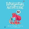 Q&A on the Book Retrospectives Antipatterns