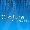 Clojure Recipes Review and Q&A
