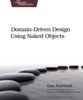 Interview and Book Excerpt: Dan Haywood's Domain-Driven Design Using Naked Objects