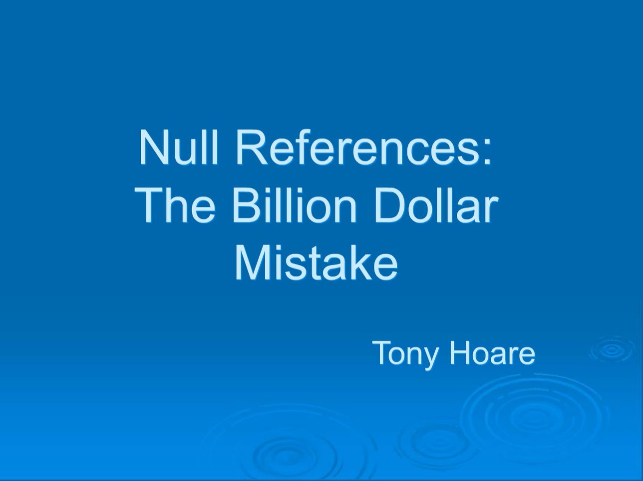 https://imgopt.infoq.com/fit-in/1288x0/filters:quality(80)/presentations/Null-References-The-Billion-Dollar-Mistake-Tony-Hoare/en/slides/slide0.jpg