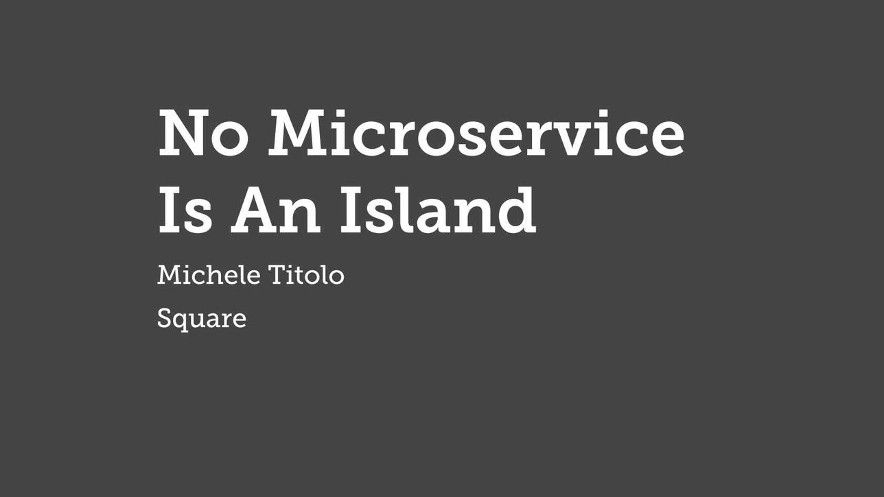 No Microservice Is an Island InfoQ