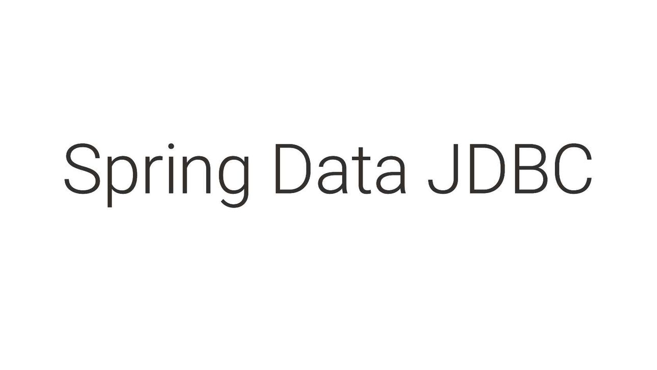 The New Kid on the Block Spring Data JDBC