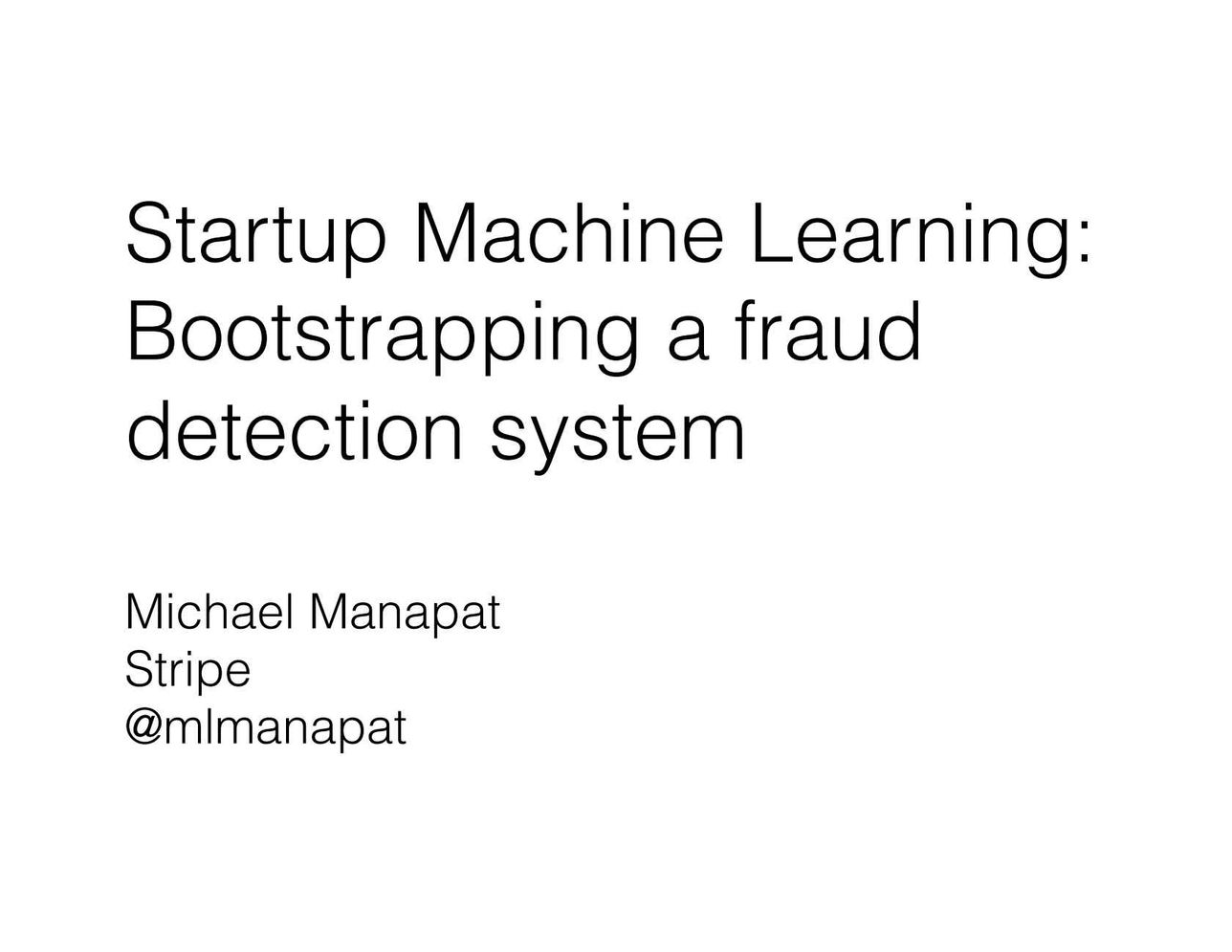 Startup ML: Bootstrapping a Fraud Detection System - InfoQ