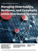 The InfoQ eMag: Managing Observability, Resilience, and Complexity within Distributed Systems