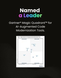 Gartner® Magic Quadrant™ for AI-Augmented Code Modernization Tools