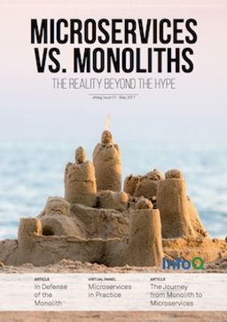 The InfoQ eMag: Microservices vs. Monoliths - The Reality Beyond the Hype