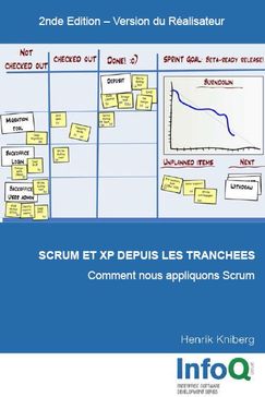 Scrum et XP depuis les Tranchées - Seconde Edition