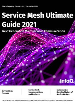 The InfoQ eMag - Service Mesh Ultimate Guide 2021