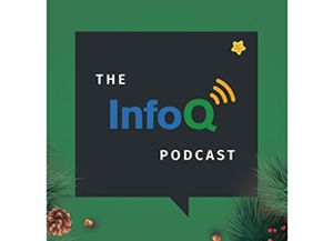 The InfoQ Podcast 2021 Year in Review: Hybrid Working, Ethics & Sustainability, and Multi-Cloud